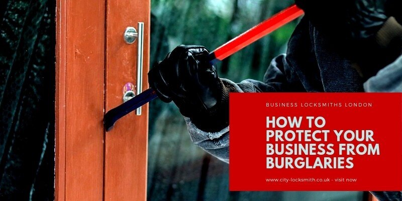 How to protect your business from burglaries